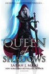 Queen of shadows / by Sarah J. Maas.