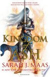 Kingdom of ash: Throne of Glass Series, Book 7. Sarah J Maas.
