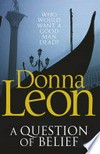 A question of belief: Commissario Guido Brunetti Mystery Series, Book 19. Donna Leon.