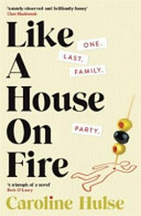 Like a house on fire / by Caroline Hulse.