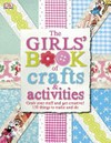 The girls' book of crafts and activities / edited by James Mitchem.