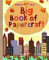 The Usborne art ideas big book of papercraft / Fiona Watt ; designed and illustrated by Antonia Miller ... [et al.].