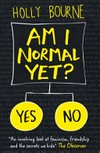 Am I normal yet? / by Holly Bourne.