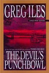 The devil's punchbowl / by Greg Iles.
