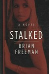 Stalked / by Brian Freeman.