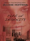 Plea of insanity / by Jilliane Hoffman.