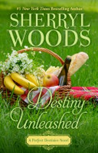 Destiny unleashed / by Sherryl Woods.
