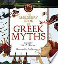 The McElderry book of Greek myths / Eric A. Kimmel ; illustrated by Pep Montserrat.