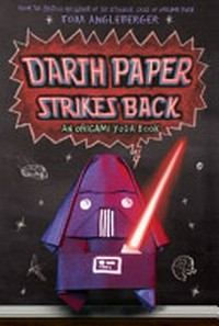 Darth Paper strikes back / Tom Angleberger.