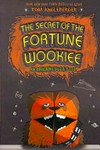 The secret of the Fortune Wookiee : an Origami Yoda book./