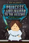 Princess Labelmaker to the rescue! : an Origami Yoda book / by Tom Angleberger.