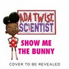 Ada Twist, scientist : show me the bunny / by Gabrielle Meyer.