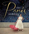 The Paris wedding / by Kimberley Petyt.