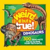 Weird but true! : Dinosaurs / by Julie Beer and Michelle Harris