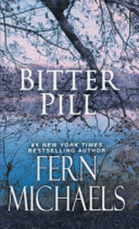 Bitter pill / by Fern Michaels.