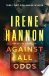 Against all odds: Heroes of quantico series, book 1. Hannon Irene.