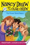 The flower show fiasco / by Carolyn Keene ; illustrated by Macky Pamintuan.