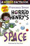 Horrid Henry's Space / by Francesca Simon ; illustrated by Tony Ross.