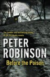Before the poison / by Peter Robinson.