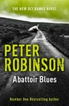 Abattoir blues / by Peter Robinson.