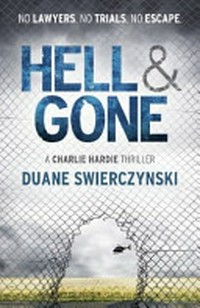 Hell & gone / by Duane Swierczynski.