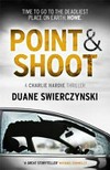 Point and shoot / by Duane Swierczynski.