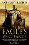 The Eagle's Vengeance : Empire: volume 6 / by Anthony Riches.