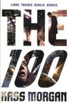 The 100 / by Kass Morgan.
