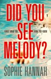 Did you see Melody? / by Sophie Hannah.