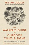 The walker's guide to outdoor clues and signs : their meaning and the art of making predictions and deductions / by Tristan Gooley.
