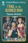 Trail of the burned man / by Thomas McNulty.