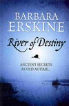 River of destiny / by Barbara Erskine.