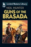 Guns of the Brasada / by Neil Hunter.