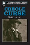 Creole curse / by Neil Hunter.
