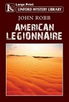 American legionnaire / by John Robb.