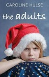 The adults / by Caroline Hulse.