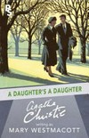 A daughter's a daughter / by Mary Westmacott.