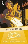 The burden / by Mary Westmacott.