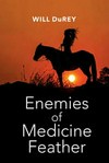 Enemies of Medicine Feather / by Will DuRey