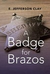 A badge for Brazos / by E. Jefferson Clay