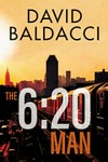 The 6:20 man / by David Baldacci