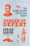 Danger of defeat / by Edward Marston.
