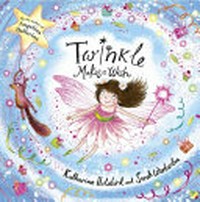 Twinkle makes a wish / by Katharine Holabird.