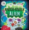 Knock knock alien / by Caryl Hart