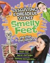 Smelly feet and other body horrors / by Anna Claybourne.