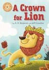 Reader Pack : A crown for lion ; Little spook ; Robot gets it wrong ; Funny footprints / by A.H. Benjamin