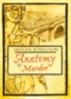 Anatomy of murder / by Imogen Robertson.