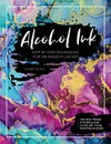 Alcohol ink : step by step techniques for ink based fluid art / Desirée Delâge.