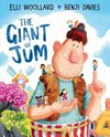 The giant of jum / by Elli Woollard.