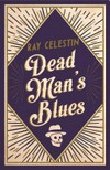 Dead man's blues / by Ray Celestin.